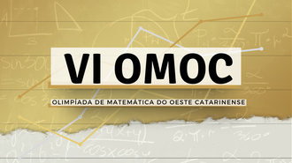 Imagem com fundo amarelo, com operações matemáticas com transparência, o texto "VI Omoc - Olimpíada de Matemática do Oeste Catarinense". Na parte inferior da arte, há a representação de um papel rasgado.