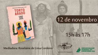 Imagem com o fundo cinza e a foto da capa do livro, a capa do livro colorida e os textos: "12 de novembro - 15h às 17h - Mediadora: Roselaine de Lima Cordeiro". Abaixo, as marcas do clube de leitura e da UFFS.