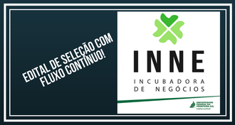 Imagem verde escura com contornos brancos tem a logo da Incubadora de Negócios e, à esquerda, o texto "Edital de seleção com fluxo contínuo!"