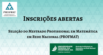 Imagem com fundo azul, a logo do PROFMAT, o texto "Inscrições abertas - Seleção do Mestrado Profissional em Matemática em Rede Nacional (PROFMAT)" e a marca da UFFS - Campus Chapecó - PROFMAT