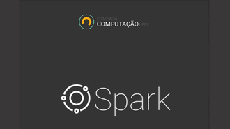 Imagem preta, com os textos "Ciência da Computação - Spark"