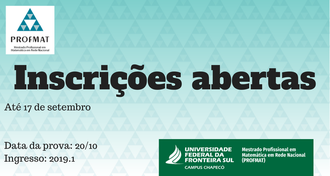 Imagem azul, com a logo do Profmat no canto esquerdo superior, com o texto "Inscrições Abertas até 17 de setembro. Data da prova: 20/10 Ingresso: 2019.1" e a marca da UFFS - Campus Chapecó / Mestrado Profissional em Matemática em Rede Nacional