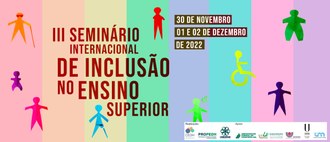10102022 Inscrições abertas para o III Seminário Internacional de Inclusão no Ensino Superior