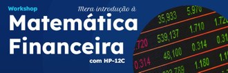 11092023 Workshop sobre matemática financeira com calculadora HP-12C está com inscrições abertas