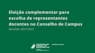 Ilustração com fundo verde informa: Eleição complementar para escolha de representantes docentes no Conselho de Campus, Mandato 2021/2023.