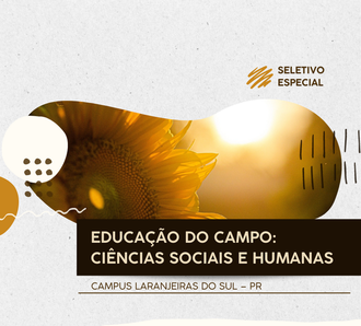 Ilustração informa: Seletivo Especial Educação do Campo: Ciências Sociais e Humanas; Campus Laranjeiras do Sul.