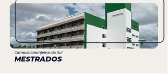 Ilustração contém foto do Bloco A do Campus Laranjeiras do Sul. Sobre a imagem o texto: Campus Laranjeiras do Sul, Mestrados.