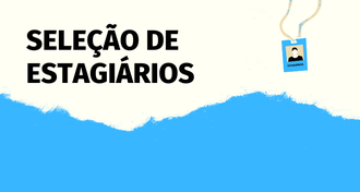 Card informa: Seleção de estagiários.