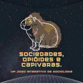 Logo do Jogo Sociedades, opioides e capivaras.