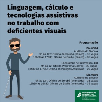Figura de um deficiente visual, ao lado o tema das oficinas: Linguagem, cálculo   e tecnologias assistivas  no trabalho com  deficientes visuais.