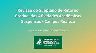 Imagem sobre Revisão do Subplano de Retorno Gradual das Atividades Acadêmicas Suspensas - Campus Realeza