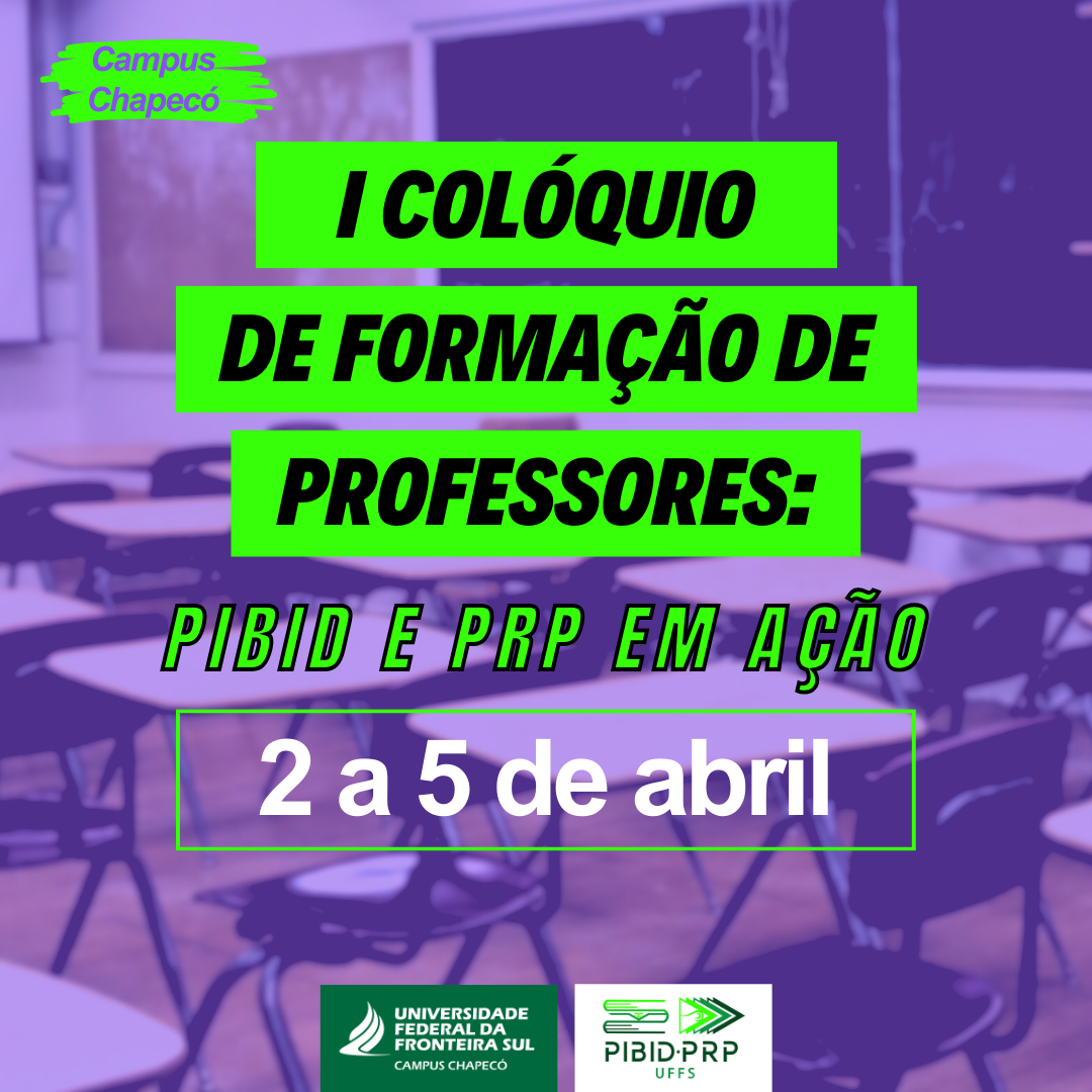 Colóquio de Formação de Professores: PIBID e PRP em ação