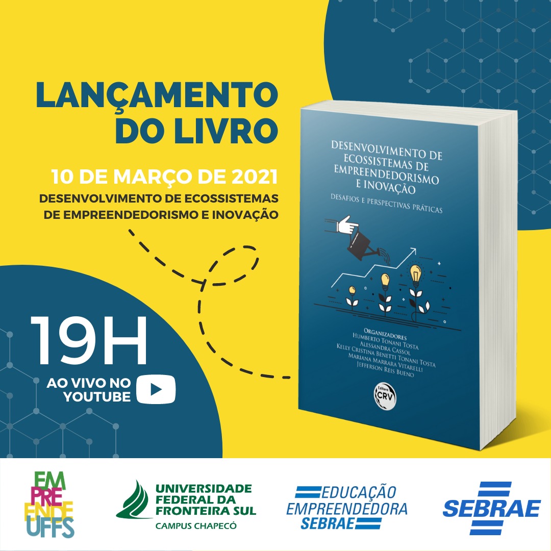 Lançamento do Livro " Desenvolvimento de Ecossistemas de empreendedorismo e inovação: desafios e perspectivas práticas" 10 de março de 2021 19h ao vivo no Youtube