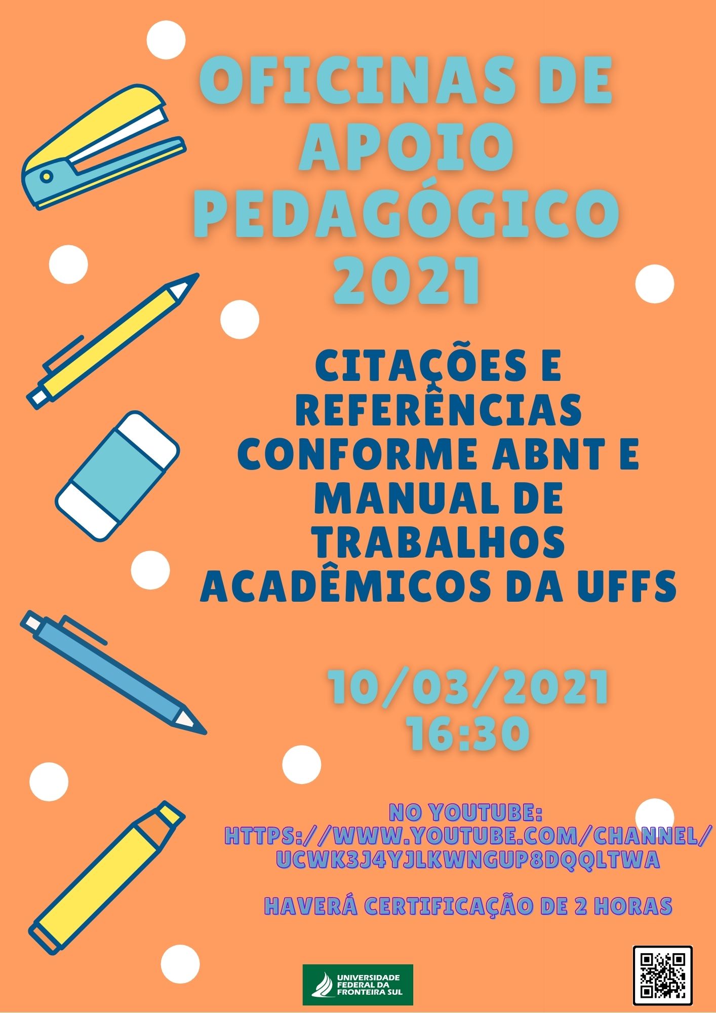 Ofinas de apoio pedagógico; Citações e referências conforme ABNT e manual de trabalhos acadêmicos da UFFS 10/09/2021 16:30. Haverá certificação de 2horas