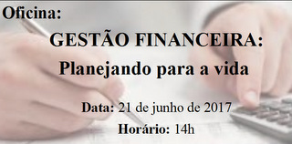 Oficina: Gestão Financeira – Planejando para a vida