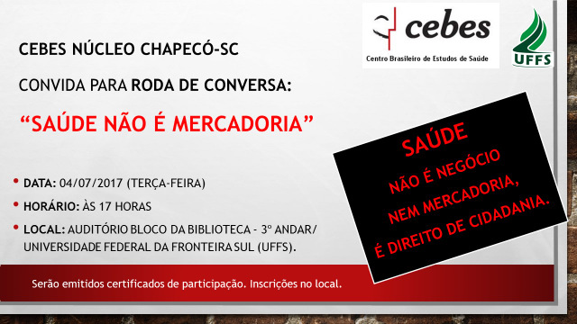 Roda de Conversa do CEBES Núcleo Chapecó: SAÚDE NÃO É MERCADORIA