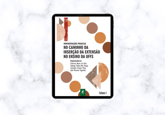 Livro Movimentações práxicas no caminho da inserção da Extensão no Ensino da UFFS
