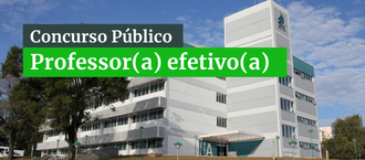 imagem ao fundo de um prédio da universidade, no canto esquerdo acima está escrito Concurso Público Professor(a) efetivo (a)