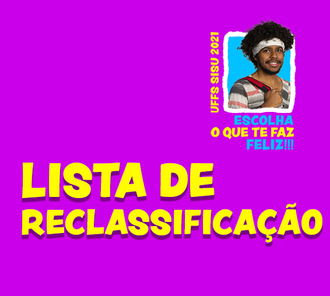 Ilustração, com fundo rosa, informa "lista de reclassificação". Abaixo tem a foto de um jovem sorrindo e em torno da imagem aparecem os dizeres UFFS SISU 2021, Escolha o que te faz feliz!